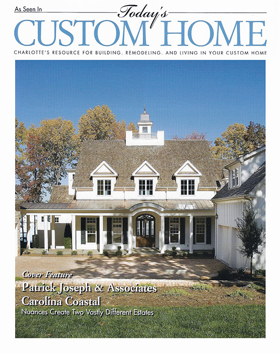 Today's Custom Home Magazine Cover - Featuring Patrick Joseph Distinctive Homes